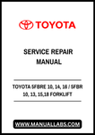 TOYOTA 5FBRE 10, 14, 16 / 5FBR 10, 13, 15,18 FORKLIFT SERVICE REPAIR MANUAL - PDF FILE