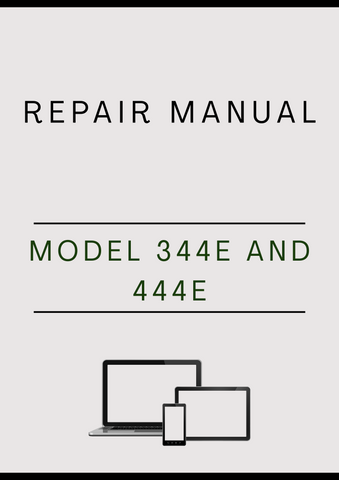 MODEL 344E AND 444E WHEEL LOADER REPAIR MANUAL - PDF