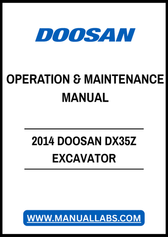2014 DOOSAN DX35Z EXCAVATOR OPERATION & MAINTENANCE MANUAL - PDF FILE