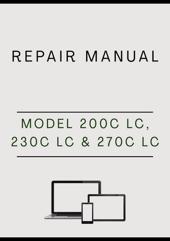 MODEL 200C LC, 230C LC AND 270C LC CRAWLER EXCAVATOR REPAIR MANUAL - PDF