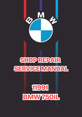 1991 BMW 750IL SHOP SERVICE REPAIR MANUAL - PDF