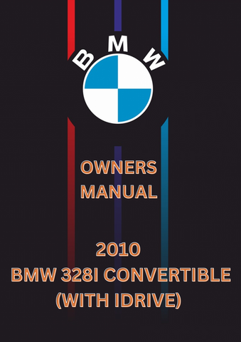 2010 BMW 328I CONVERTIBLE (WITH IDRIVE) OWNERS MANUAL - PDF