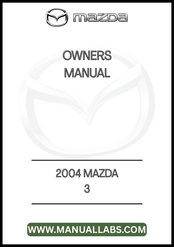 2004 MAZDA3 OWNERS MANUAL - PDF