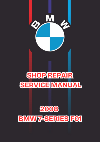 2008 BMW 7-SERIES F01 SHOP SERVICE REPAIR MANUAL - PDF