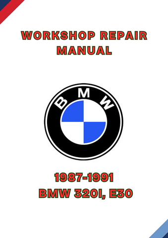 1987-1991 BMW 320I, E30 WORKSHOP REPAIR MANUAL - PDF