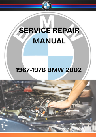 1967-1976 BMW 2002 SERVICE REPAIR MANUAL - PDF FILE DOWNLOAD