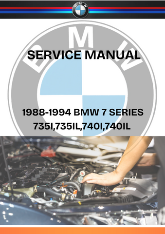 1988-1994 BMW 7 SERIES 735I,735IL,740I,740IL SERVICE MANUAL - PDF FILE DOWNLOAD