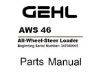 AWS 46 - Gehl All Wheel Steer Loader Parts Manual PDF Download (Beginning Serial Number: 347040005)