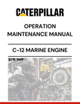 CATERPILLAR C-12 MARINE ENGINE OPERATION & MAINTENANCE MANUAL S/N 9HP00001-UP
