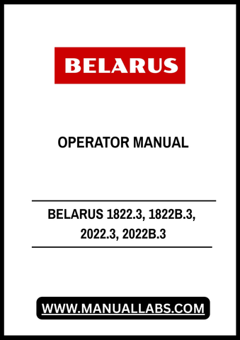Unlock the full potential of your BELARUS machinery with the comprehensive Operator Manual for models 1822.3, 1822B.3, 2022.3, and 2022B.3. This PDF file is an essential resource for both new and experienced operators, providing detailed instructions and insights to ensure optimal performance and maintenance of your equipment.