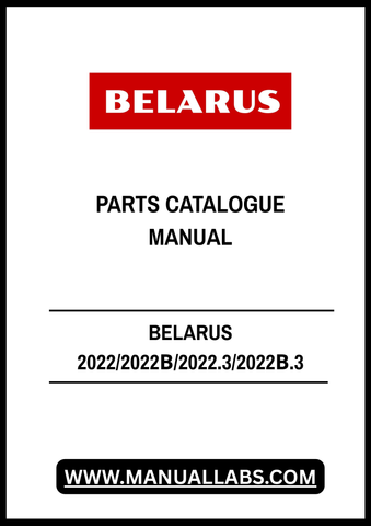 Discover the comprehensive BELARUS 2022/2022В/2022.3/2022В.3 Parts Catalogue Manual, now available in a convenient PDF format. This essential resource is designed for mechanics, technicians, and enthusiasts who require detailed information on parts and components for BELARUS machinery.