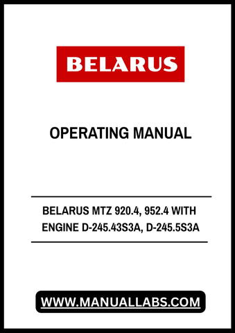 Unlock the full potential of your BELARUS MTZ 920.4 and 952.4 tractors with the comprehensive Operating Manual for the D-245.43S3A and D-245.5S3A engines. This PDF file is an essential resource for both new and experienced operators, providing detailed instructions and insights to ensure optimal performance and maintenance of your machinery.
