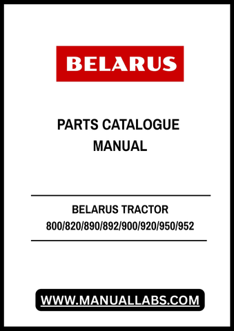 Discover the ultimate resource for maintaining your Belarus tractor with our comprehensive Parts Catalogue Manual. This PDF file covers models 800, 820, 890, 892, 900, 920, 950, and 952, providing you with detailed diagrams and specifications to ensure you find the right parts for your machine.