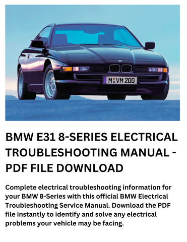 BMW E31 8-SERIES ELECTRICAL TROUBLESHOOTING MANUAL - PDF FILE DOWNLOAD