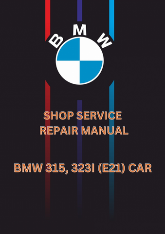 BMW 315, 323I (E21) CAR SHOP SERVICE REPAIR MANUAL - PDF