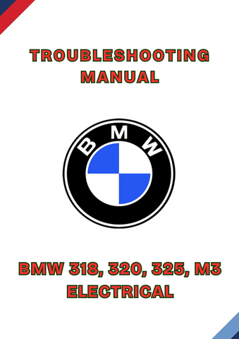 BMW 318, 320, 325, M3 ELECTRICAL TROUBLESHOOTING MANUAL - PDF