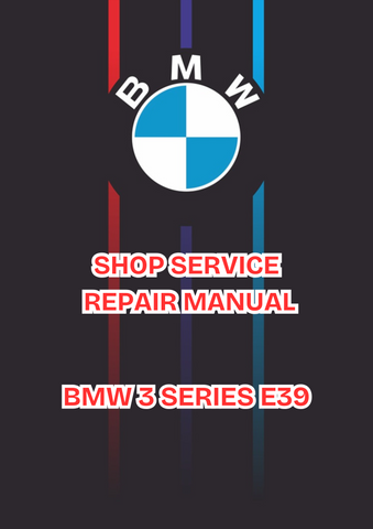BMW 3 SERIES E39 SHOP SERVICE REPAIR MANUAL - PDF