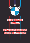 BMW 3 SERIES SEDAN COUPE CONVERTIBLE SHOP SERVICE MANUAL - PDF