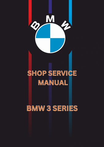 BMW 3 SERIES SHOP SERVICE MANUAL - PDF