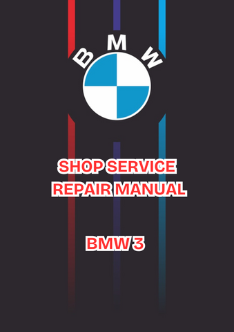 BMW 3 SHOP SERVICE REPAIR MANUAL - PDF