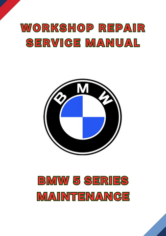 BMW 5 SERIES MAINTENANCE WORKSHOP REPAIR SERVICE MANUAL - PDF