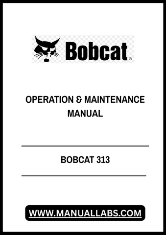 Discover the essential BOBCAT 313 Operation & Maintenance Manual, now available in a convenient PDF format. This comprehensive guide is designed to help you maximize the performance and longevity of your BOBCAT 313 equipment. With detailed instructions and expert tips, you can ensure that your machine operates at its best.