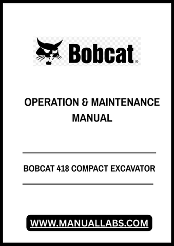 Discover the essential BOBCAT 418 Compact Excavator Operation & Maintenance Manual, now available in a convenient PDF format. This comprehensive guide is designed to help you maximize the performance and longevity of your excavator, ensuring you get the most out of your investment.