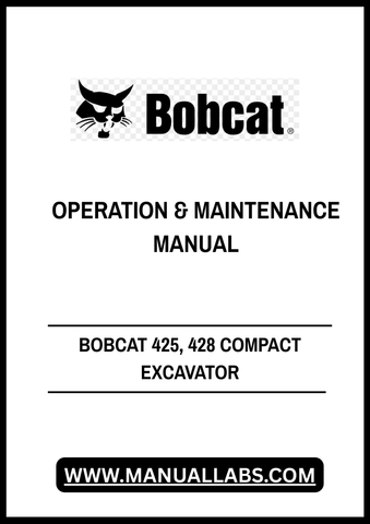 Unlock the full potential of your BOBCAT 425 and 428 Compact Excavators with our comprehensive Operation & Maintenance Manual, available in a convenient PDF format. This essential guide provides detailed instructions and insights to ensure optimal performance and longevity of your equipment.
