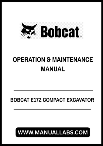 Discover the essential BOBCAT E17Z Compact Excavator Operation & Maintenance Manual (B4ZM11001) in a convenient PDF format. This comprehensive guide is designed to help you maximize the performance and longevity of your excavator, ensuring you have all the information you need at your fingertips.