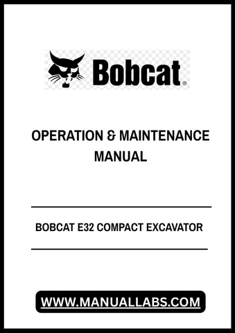 BOBCAT E32 COMPACT EXCAVATOR OPERATION & MAINTENANCE MANUAL 6990440 - PDF FILE