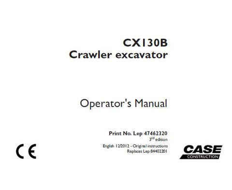 UNLOCK THE FULL POTENTIAL OF YOUR CASE CX130B CRAWLER EXCAVATOR WITH OUR COMPREHENSIVE OPERATOR’S MANUAL IN PDF FORMAT.