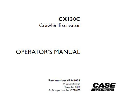 UNLOCK THE FULL POTENTIAL OF YOUR CASE CX130C CRAWLER EXCAVATOR WITH OUR COMPREHENSIVE OPERATOR’S MANUAL IN PDF FORMAT. 