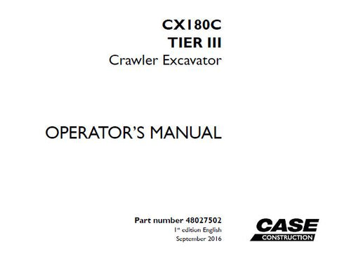 UNLOCK THE FULL POTENTIAL OF YOUR CASE CX180C TIER III CRAWLER EXCAVATOR WITH OUR COMPREHENSIVE OPERATOR’S MANUAL IN PDF FORMAT. 