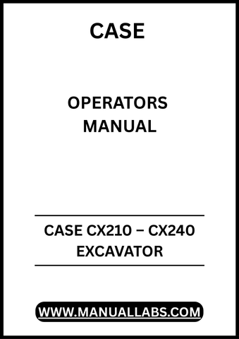 ENHANCE YOUR OPERATIONAL EFFICIENCY WITH THE CASE CX210 – CX240 EXCAVATOR OPERATORS MANUAL IN PDF FORMAT. 