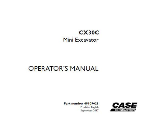 UNLOCK THE FULL POTENTIAL OF YOUR CASE CX30C MINI EXCAVATOR WITH OUR COMPREHENSIVE OPERATOR’S MANUAL IN PDF FORMAT.