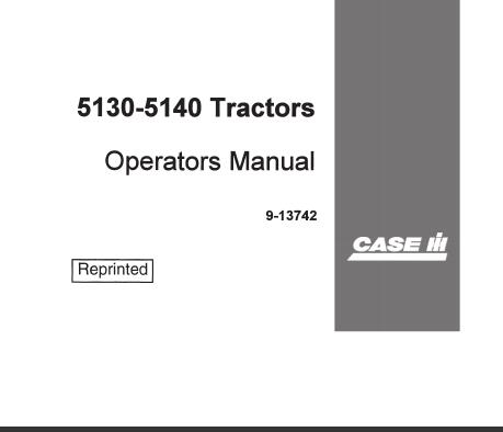 ENHANCE YOUR FARMING EFFICIENCY WITH THE CASE IH 5130 AND 5140 TRACTOR OPERATOR’S MANUAL, AVAILABLE IN A CONVENIENT PDF FORMAT. 