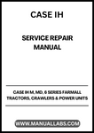 UNLOCK THE FULL POTENTIAL OF YOUR CASE IH M, MD, 6 SERIES FARMALL TRACTORS, CRAWLERS, AND POWER UNITS WITH OUR COMPREHENSIVE SERVICE REPAIR MANUAL IN PDF FORMAT.