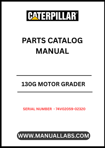 Discover the essential CAT 130G Motor Grader Parts Catalog Manual, specifically designed for serial numbers 74V02059-02320 and powered by the reliable 3304 engine. This comprehensive manual is your go-to resource for identifying and sourcing the right parts for your grader, ensuring optimal performance and longevity.