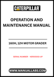 Discover the essential CAT 160H and 12H Motor Grader Operation and Maintenance Manual, designed specifically for serial numbers 4ER00001 and up. This comprehensive guide is powered by the reliable 3306 engine, ensuring you have the most accurate and up-to-date information at your fingertips.