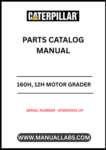 Discover the essential CAT 160H and 12H Motor Grader Parts Catalog Manual, specifically designed for serial numbers 2FM00001 and up. This comprehensive manual is powered by the reliable 3306 engine, ensuring you have the most accurate and detailed information at your fingertips for efficient maintenance and repairs.