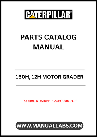 Discover the essential CAT 160H and 12H Motor Grader Parts Catalog Manual, designed specifically for serial numbers 2GS00001 and up. This comprehensive manual is powered by the reliable 3306 engine, ensuring you have the most accurate and up-to-date information for your equipment.