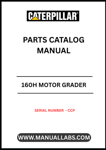 Discover the essential CAT 160H Motor Grader Parts Catalog Manual, designed specifically for serial number CCP. This comprehensive manual is your go-to resource for identifying and sourcing the right parts for your motor grader, ensuring optimal performance and longevity.