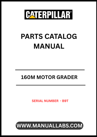 Discover the essential CAT 160M Motor Grader Parts Catalog Manual, designed specifically for serial number B9T. This comprehensive manual is your go-to resource for identifying and sourcing the right parts for your motor grader, ensuring optimal performance and longevity of your equipment.