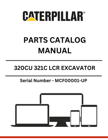 Discover the essential CAT 320CU 321C LCR Excavator Parts Catalog Manual, designed specifically for serial numbers MCF00001 and up. This comprehensive manual is your go-to resource for identifying and sourcing the right parts for your excavator, ensuring optimal performance and longevity.