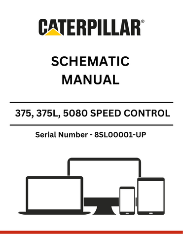 Discover the CAT 375, 375L, and 5080 speed control schematic manual for serial numbers 8SL00001 and up. Access essential technical insights and guidance.