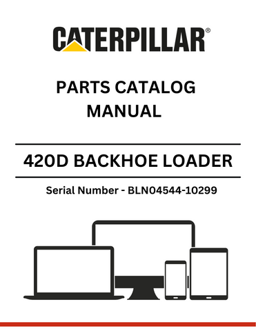 Discover the comprehensive CAT 420D Backhoe Loader Parts Catalog Manual for S/N BLN04544-10299, powered by the reliable 3054 engine. Find your parts today!