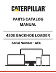 Access the CAT 420E Backhoe Loader Parts Catalog Manual (S/N - GEK) for essential parts information. Ensure your equipment operates at peak performance with our guide.