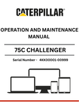  Discover the CAT 75C Challenger Operation and Maintenance Manual for S/N 4KK00001-00999, powered by the reliable 3176 engine. Essential guidance for optimal performance.