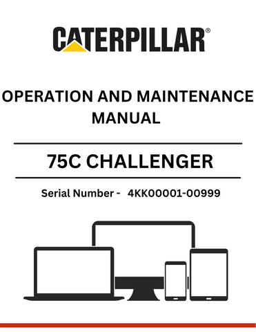  Discover the CAT 75C Challenger Operation and Maintenance Manual for S/N 4KK00001-00999, powered by the reliable 3176 engine. Essential guidance for optimal performance.