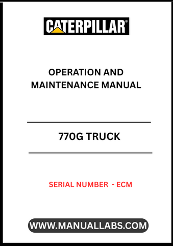 Discover the essential CAT 770G Truck Operation and Maintenance Manual, designed specifically for your equipment's serial number ECM. This comprehensive guide provides detailed instructions and insights to ensure optimal performance and longevity of your CAT 770G truck.